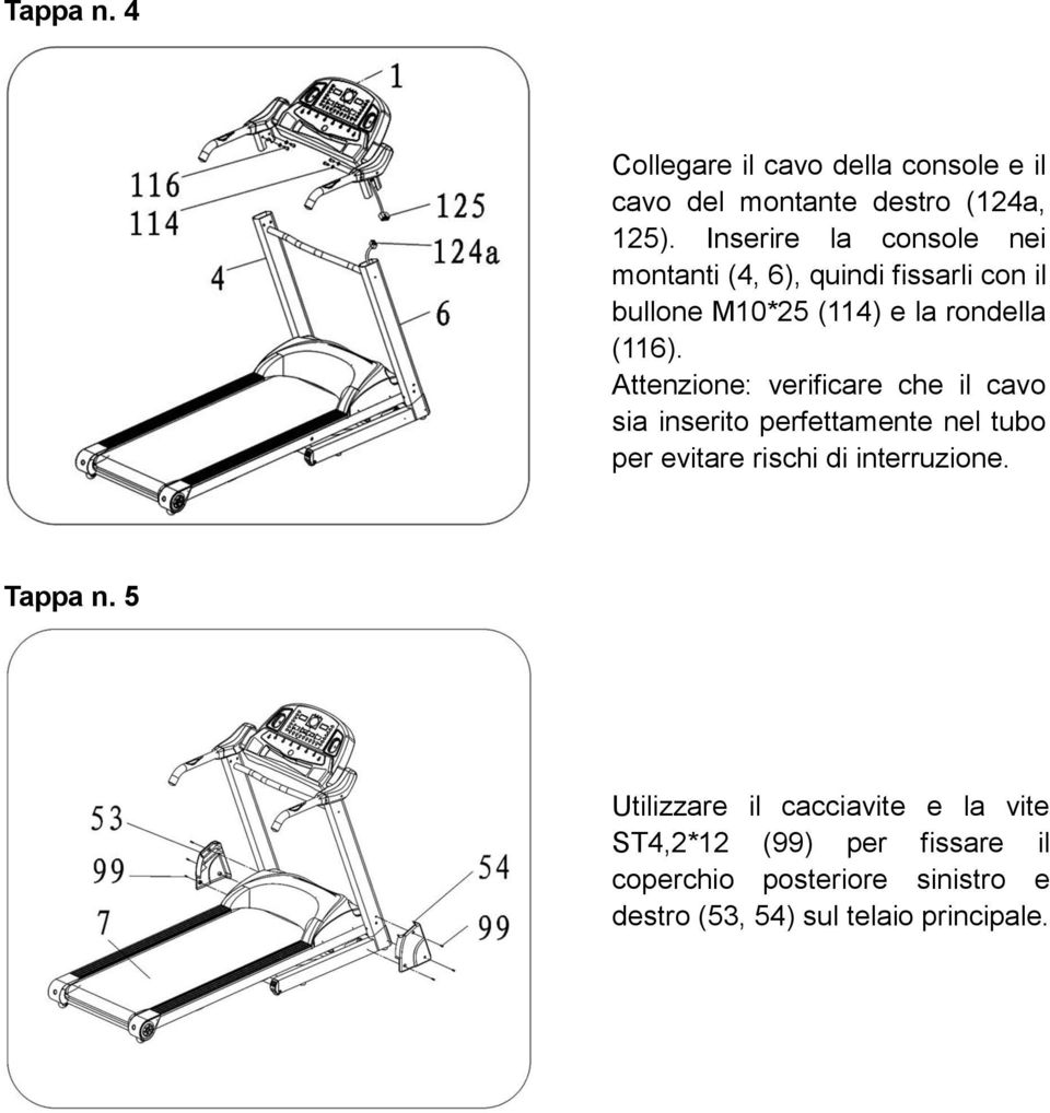 Attenzione: verificare che il cavo sia inserito perfettamente nel tubo per evitare rischi di interruzione.