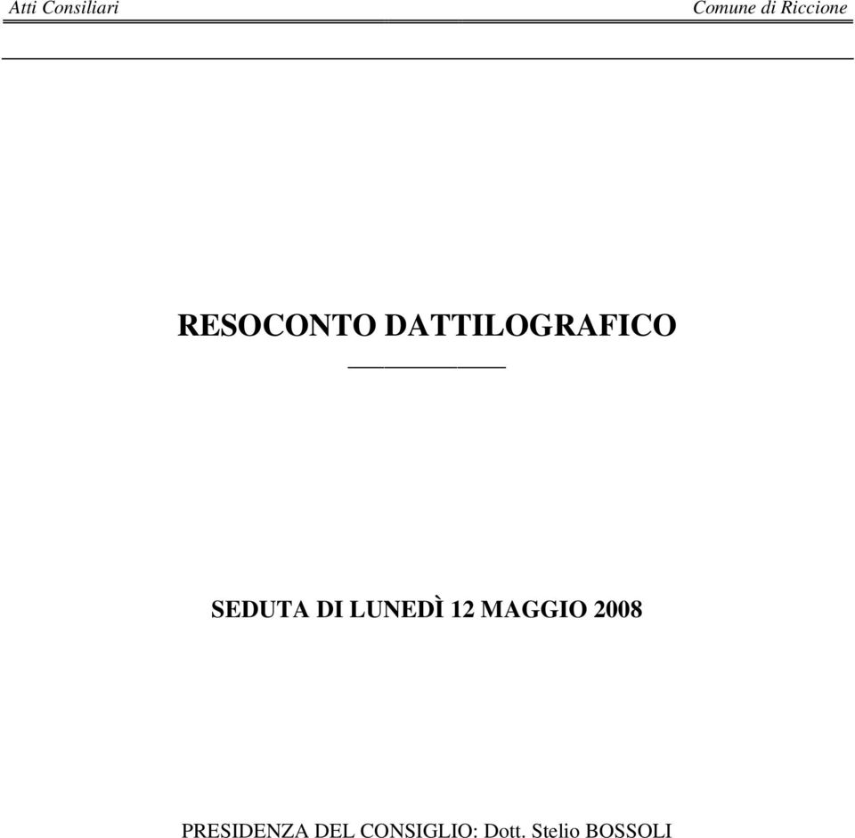 LUNEDÌ 12 MAGGIO 2008 PRESIDENZA