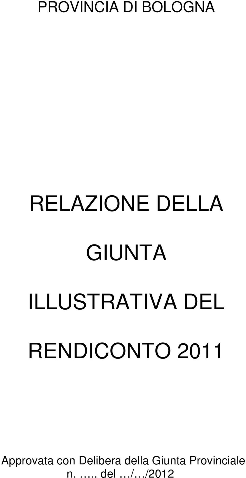 RENDICONTO 2011 Approvata con