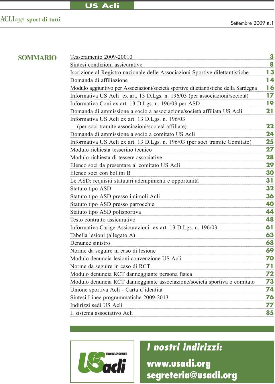 196/03 (per associazioni/società) 17 Informativa Coni ex art. 13 D.Lgs. n.