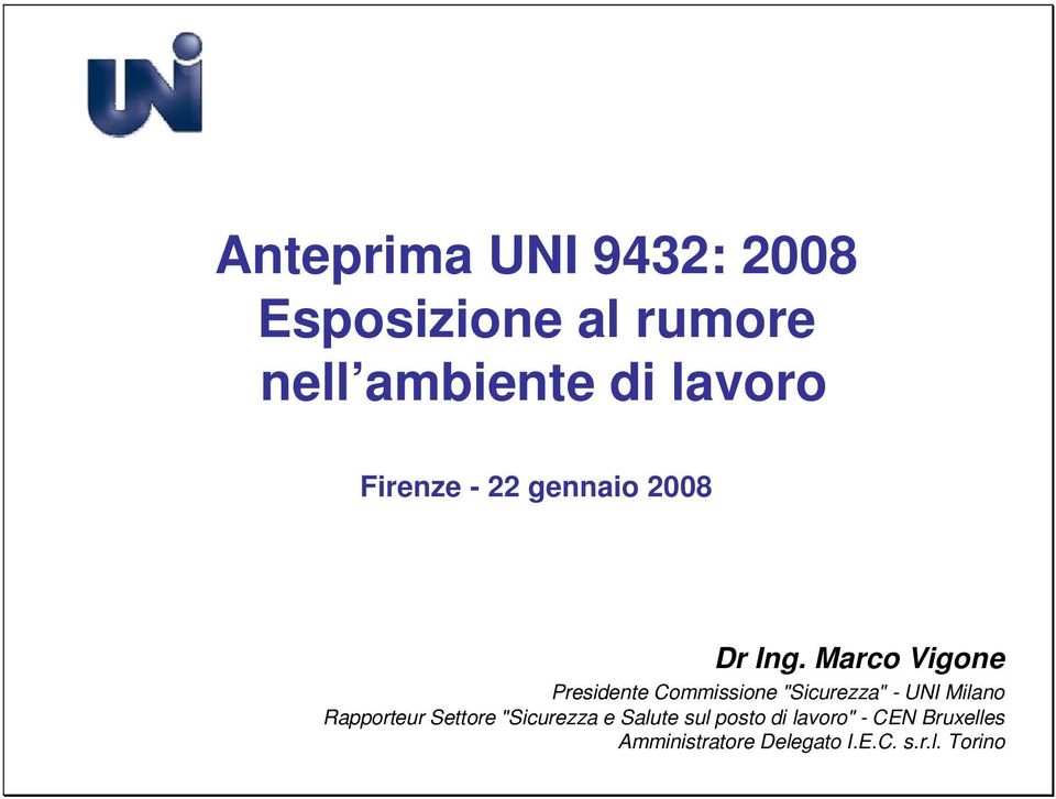 Marco Vigone Presidente Commissione "Sicurezza" - UNI Milano Rapporteur