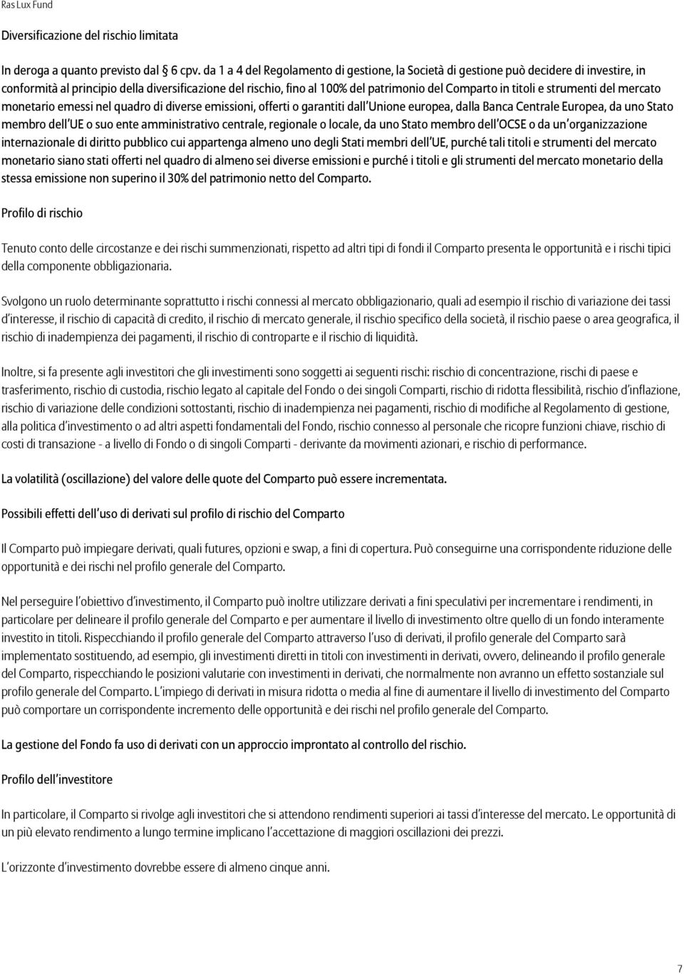 titoli e strumenti del mercato monetario emessi nel quadro di diverse emissioni, offerti o garantiti dall Unione europea, dalla Banca Centrale Europea, da uno Stato membro dell UE o suo ente