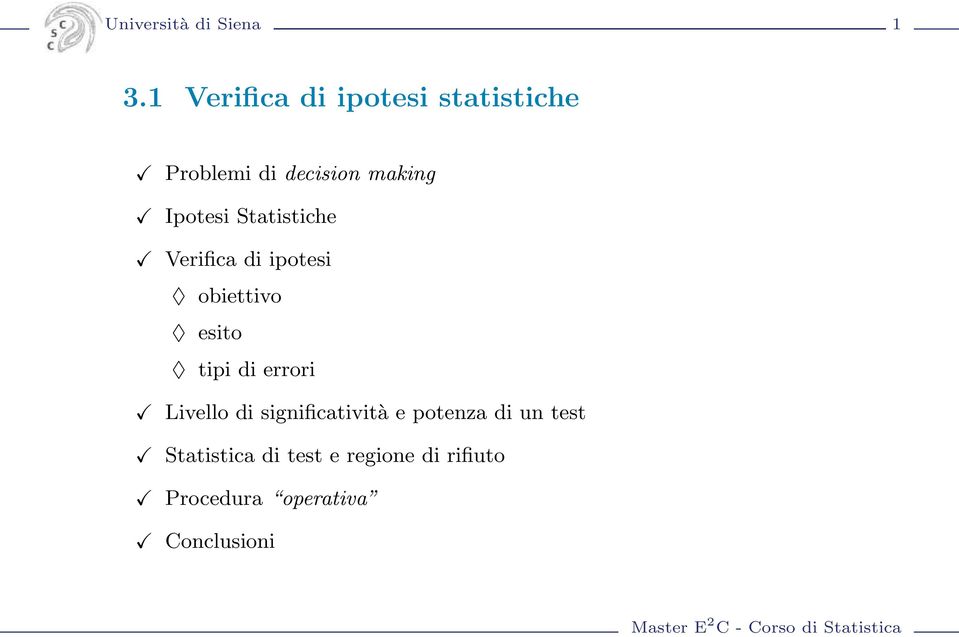 Ipotesi Statistiche Verifica di ipotesi obiettivo esito tipi di