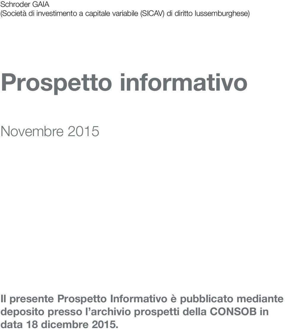 2015 Il presente Prospetto Informativo è pubblicato mediante