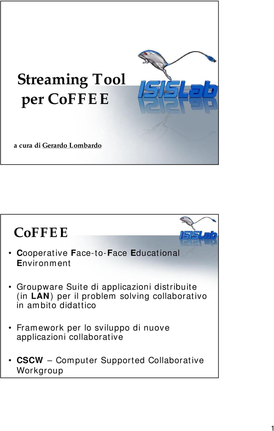 (in LAN) per il problem solving collaborativo in ambito didattico Framework per lo