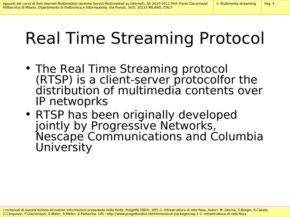 a client- protocolfor the distribution of multimedia contents over IP