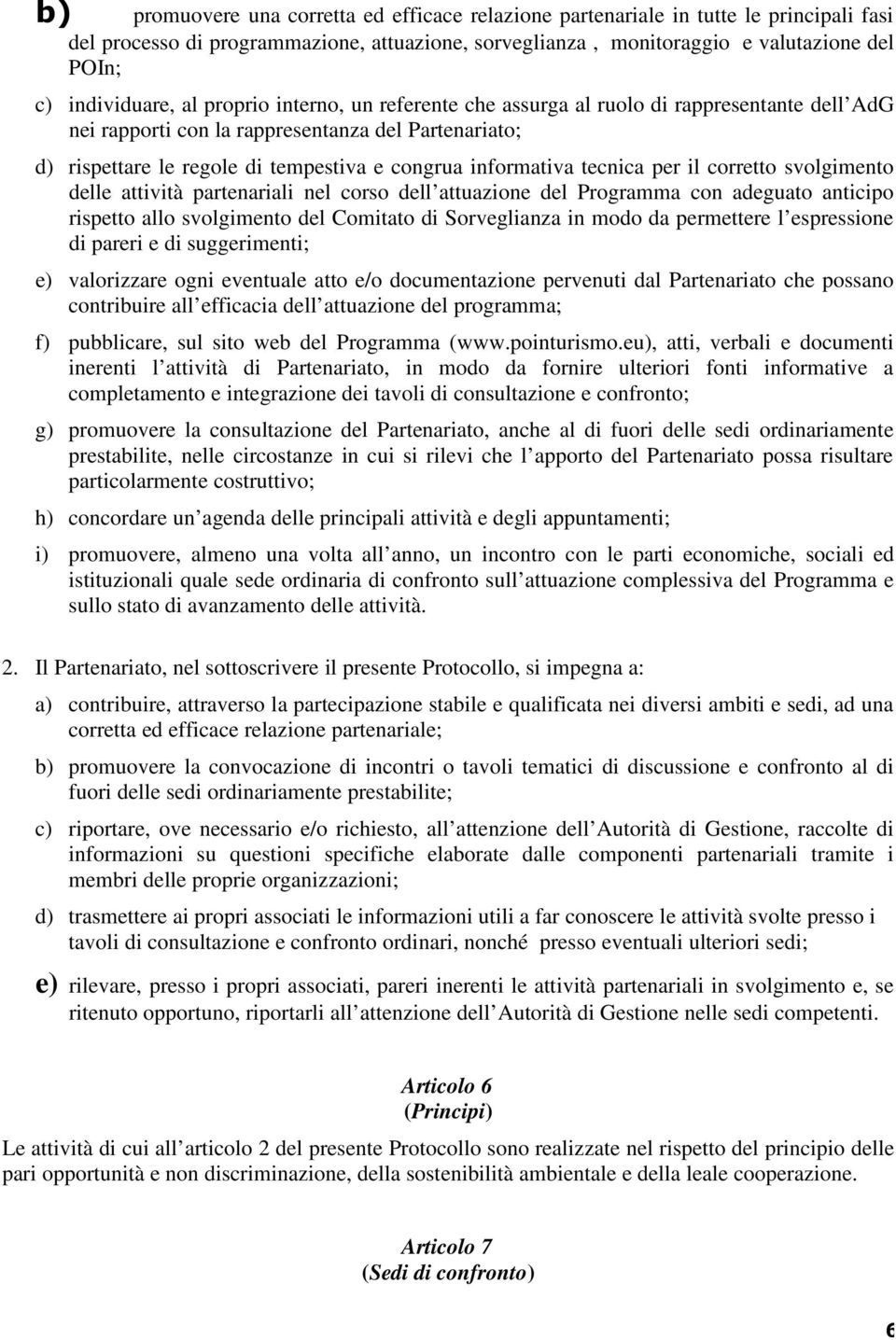 informativa tecnica per il corretto svolgimento delle attività partenariali nel corso dell attuazione del Programma con adeguato anticipo rispetto allo svolgimento del Comitato di Sorveglianza in