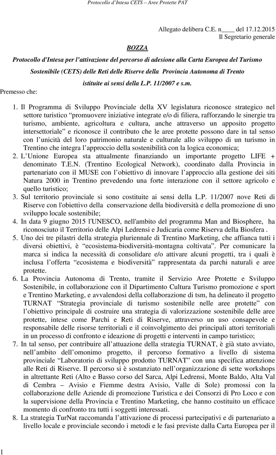 Autonoma di Trento istituite ai sensi della L.P. 11