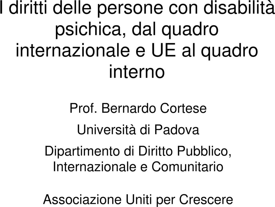 Bernardo Cortese Università di Padova Dipartimento di