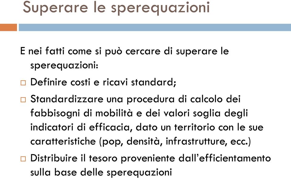 valori soglia degli indicatori di efficacia, dato un territorio con le sue caratteristiche (pop,