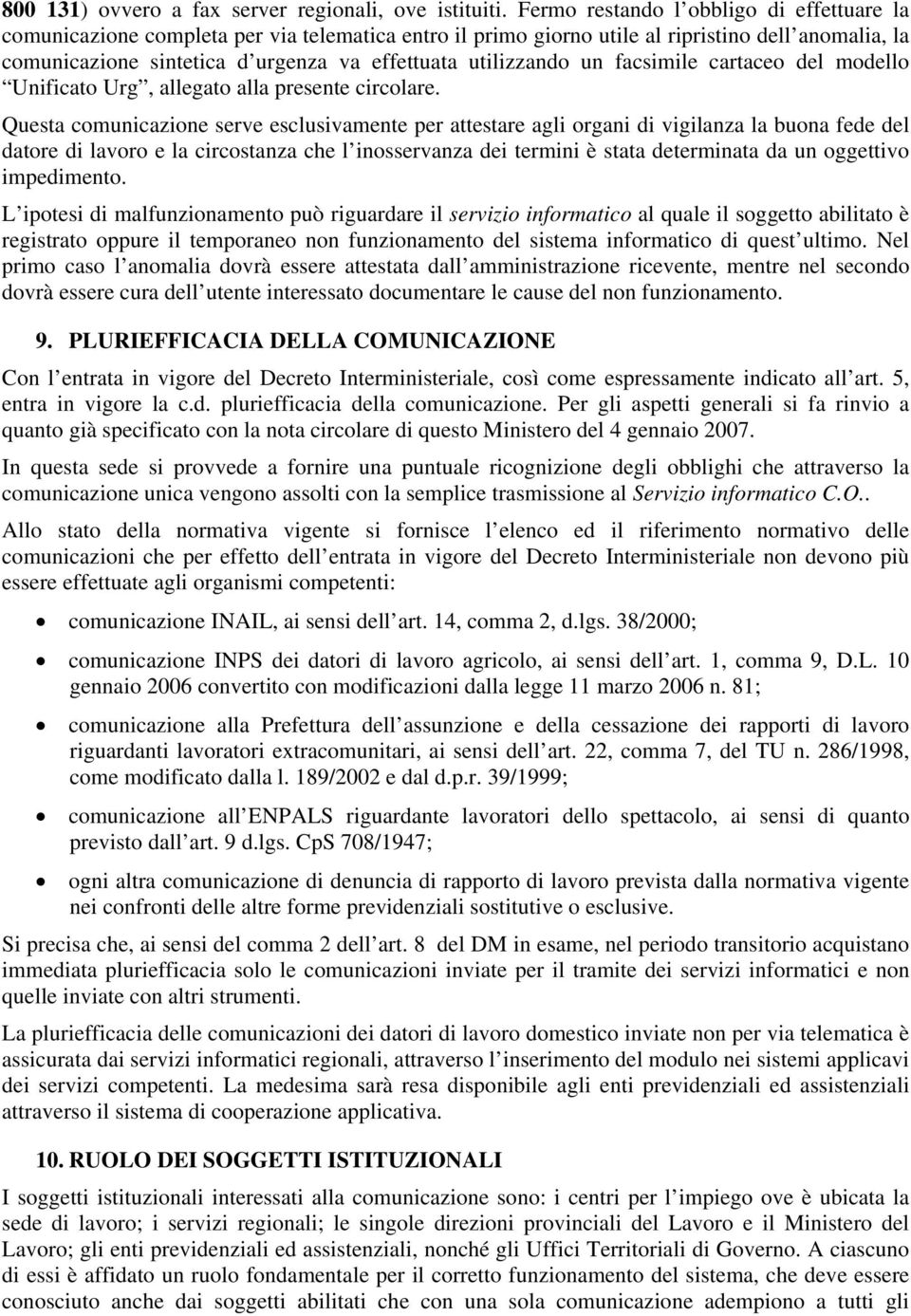 utilizzando un facsimile cartaceo del modello Unificato Urg, allegato alla presente circolare.