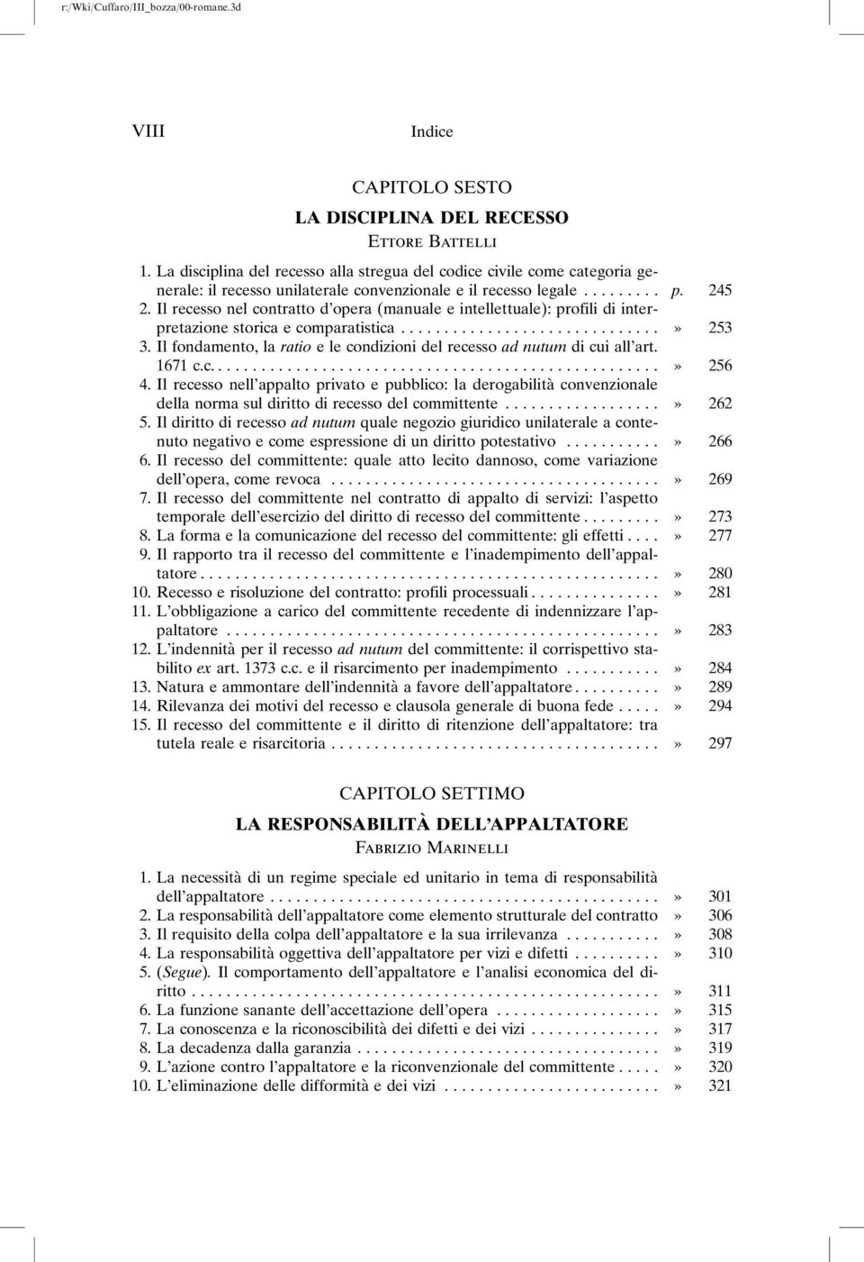 Il recesso nel contratto d opera (manuale e intellettuale): profili di interpretazione storica e comparatistica.....» 253 3.