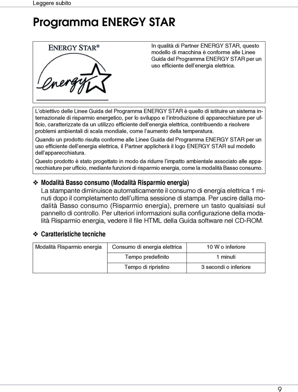 caratterizzate da un utilizzo efficiente dell energia elettrica, contribuendo a risolvere problemi ambientali di scala mondiale, come l aumento della temperatura.