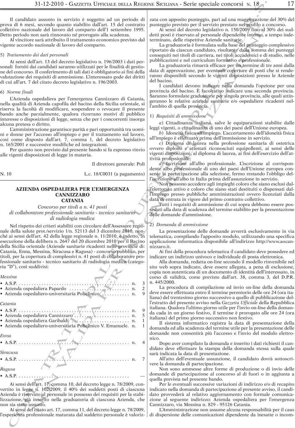 15 del contratto collettivo nazionale del lavoro del comparto dell 1 settembre 1995. Detto periodo non sarà rinnovato né prorogato alla scadenza.