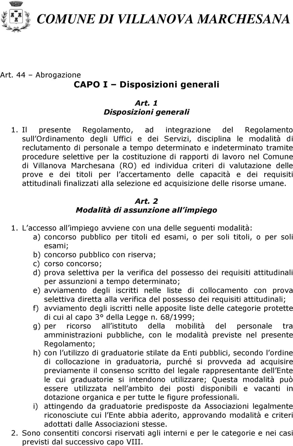 procedure selettive per la costituzione di rapporti di lavoro nel Comune di Villanova Marchesana (RO) ed individua criteri di valutazione delle prove e dei titoli per l accertamento delle capacità e