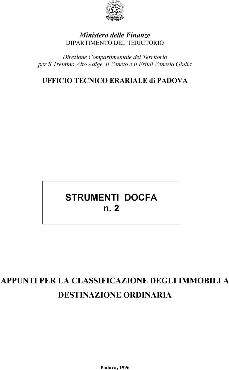 Friuli Venezia Giulia UFFICIO TECNICO ERARIALE di PADOVA STRUMENTI DOCFA n.