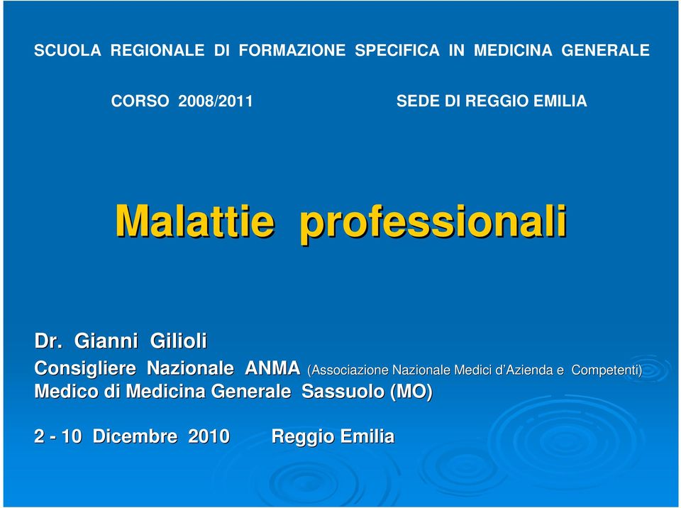 Gianni Gilioli Consigliere Nazionale ANMA (Associazione Nazionale Medici d Medico