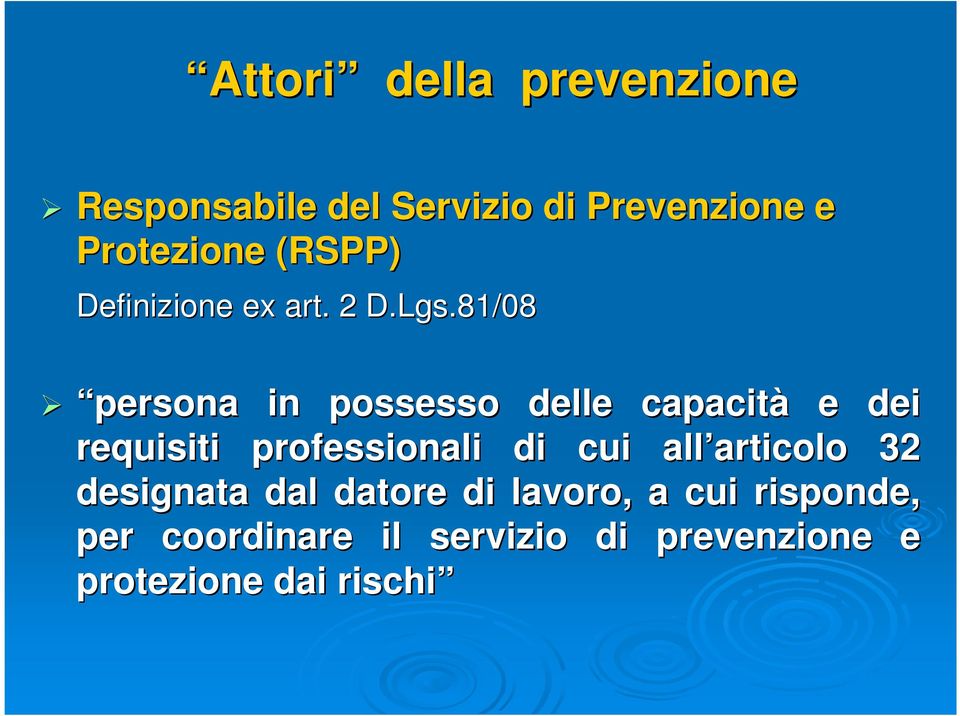 81/08 persona in possesso delle capacità e dei requisiti professionali di cui all