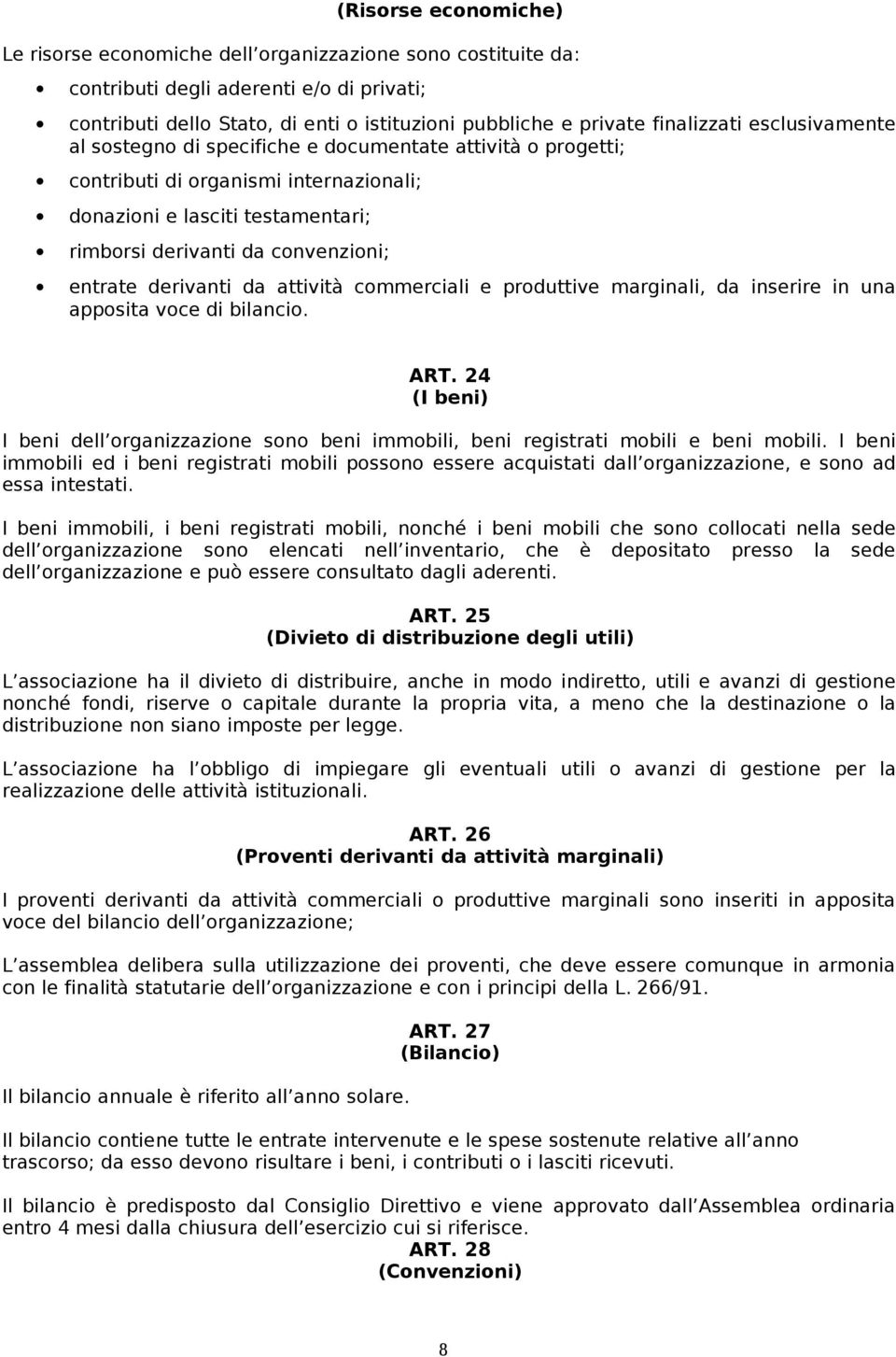 entrate derivanti da attività commerciali e produttive marginali, da inserire in una apposita voce di bilancio. ART.