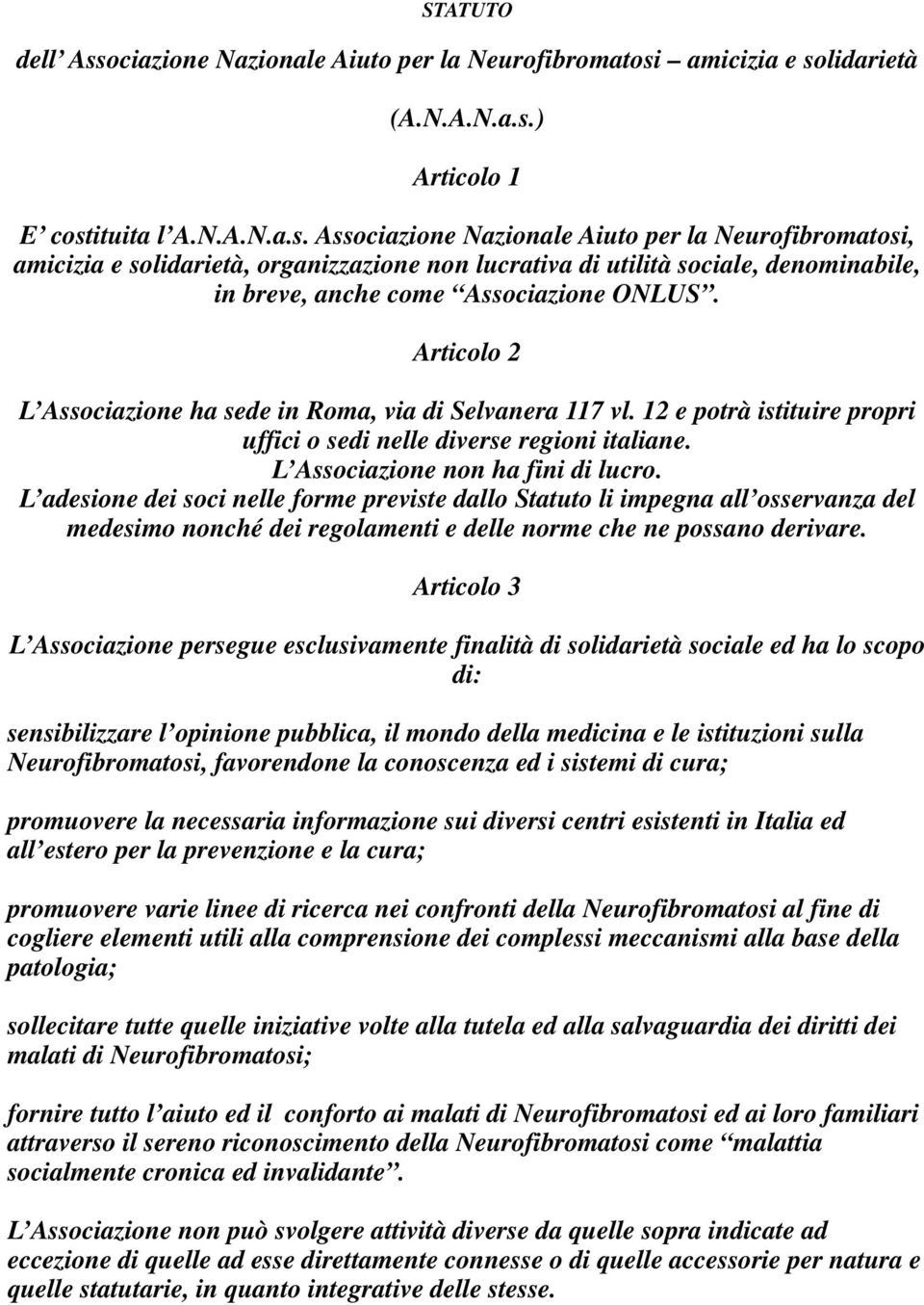 L adesione dei soci nelle forme previste dallo Statuto li impegna all osservanza del medesimo nonché dei regolamenti e delle norme che ne possano derivare.