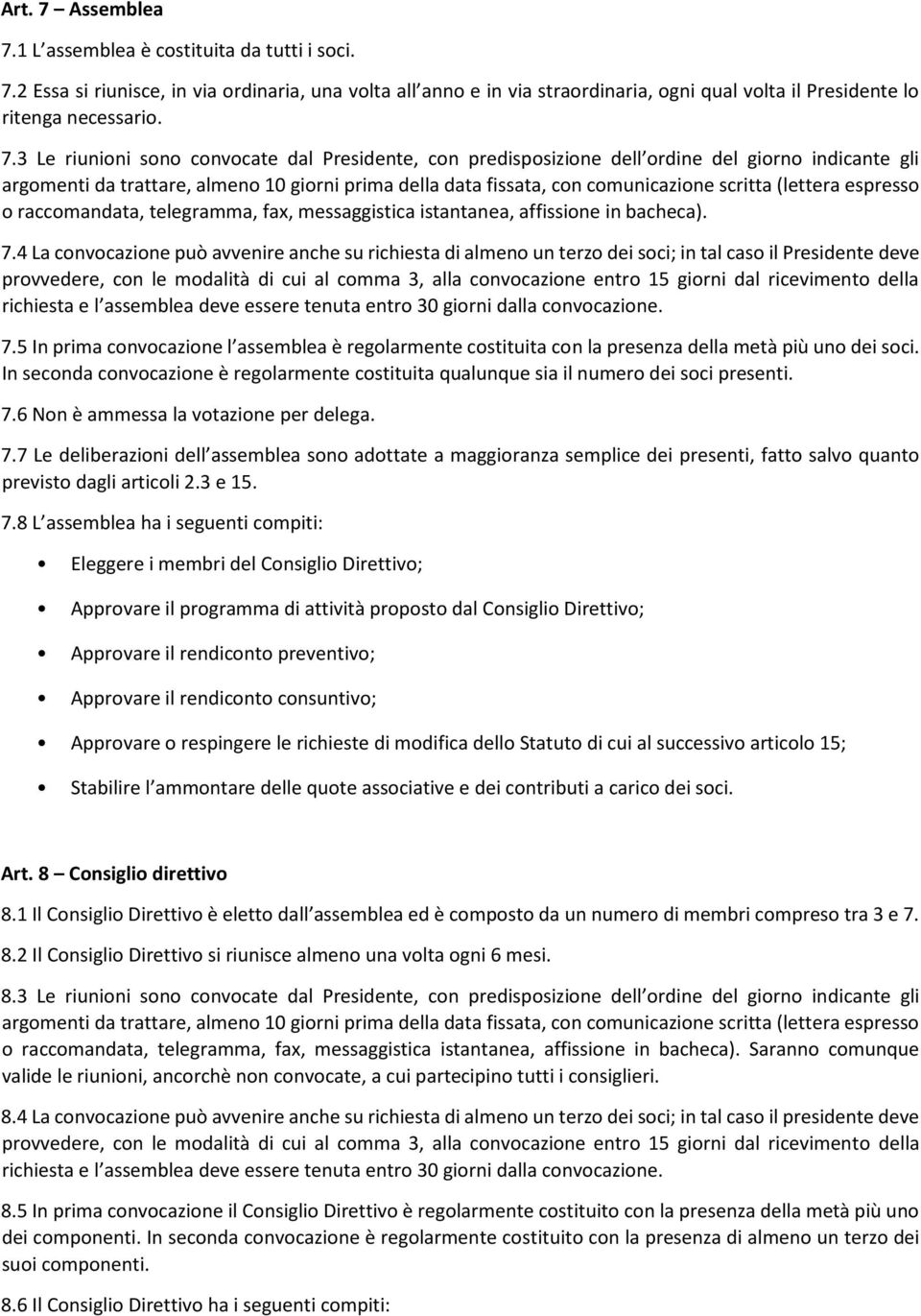 (lettera espresso o raccomandata, telegramma, fax, messaggistica istantanea, affissione in bacheca). 7.