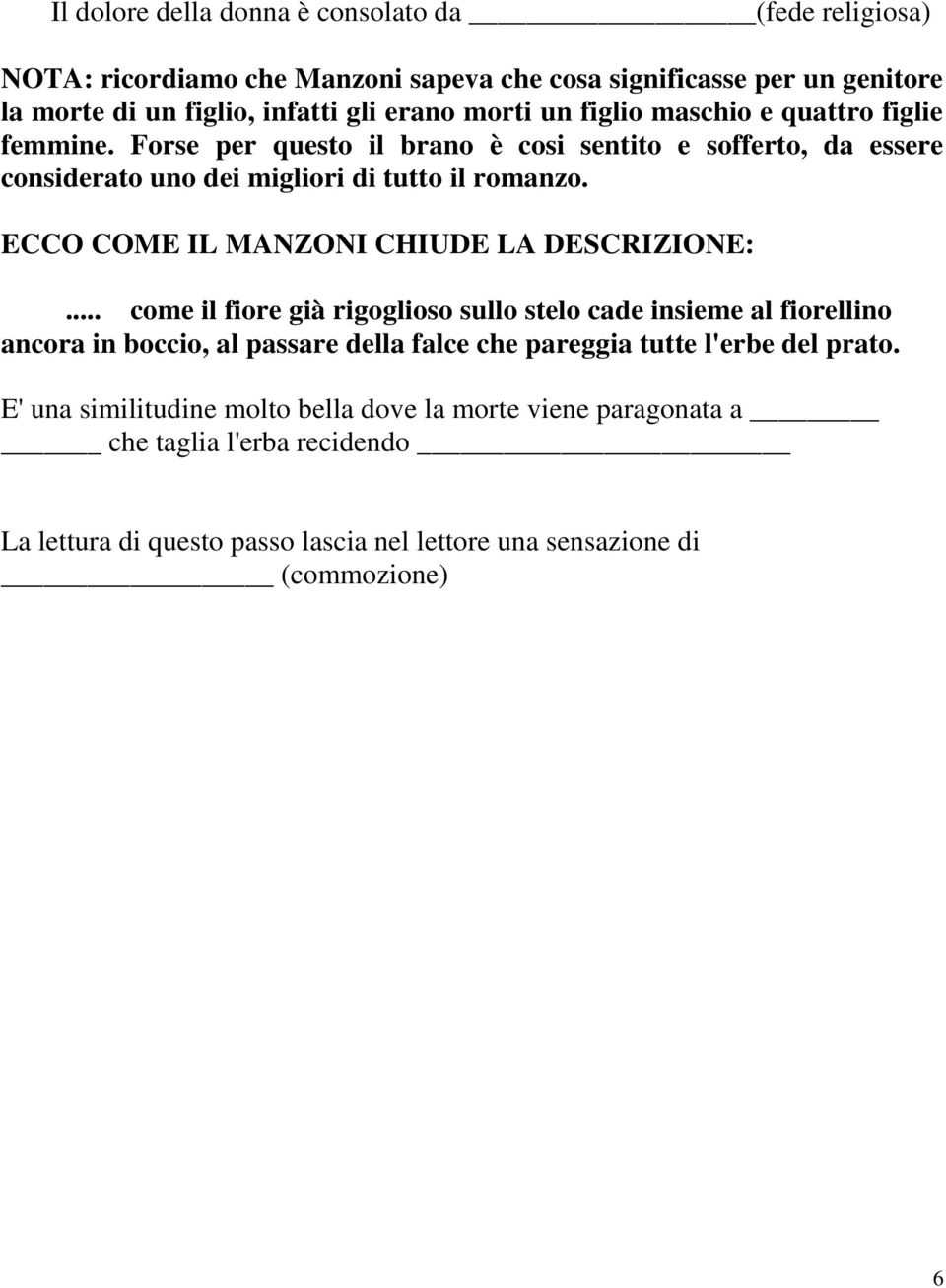 ECCO COME IL MANZONI CHIUDE LA DESCRIZIONE:.