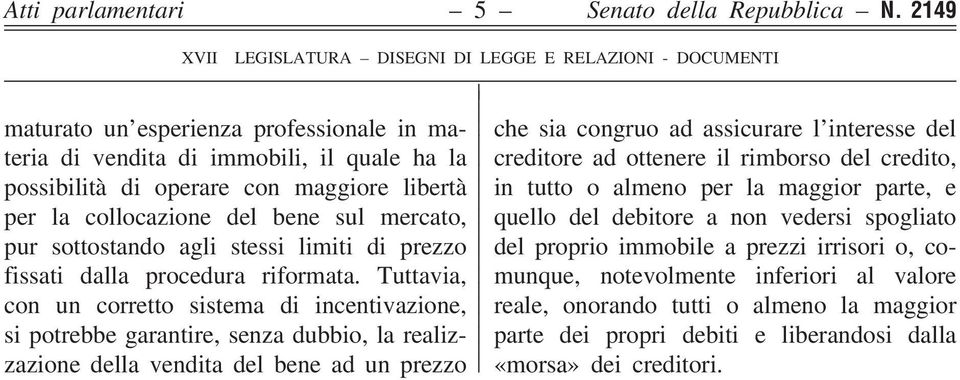 stessi limiti di prezzo fissati dalla procedura riformata.