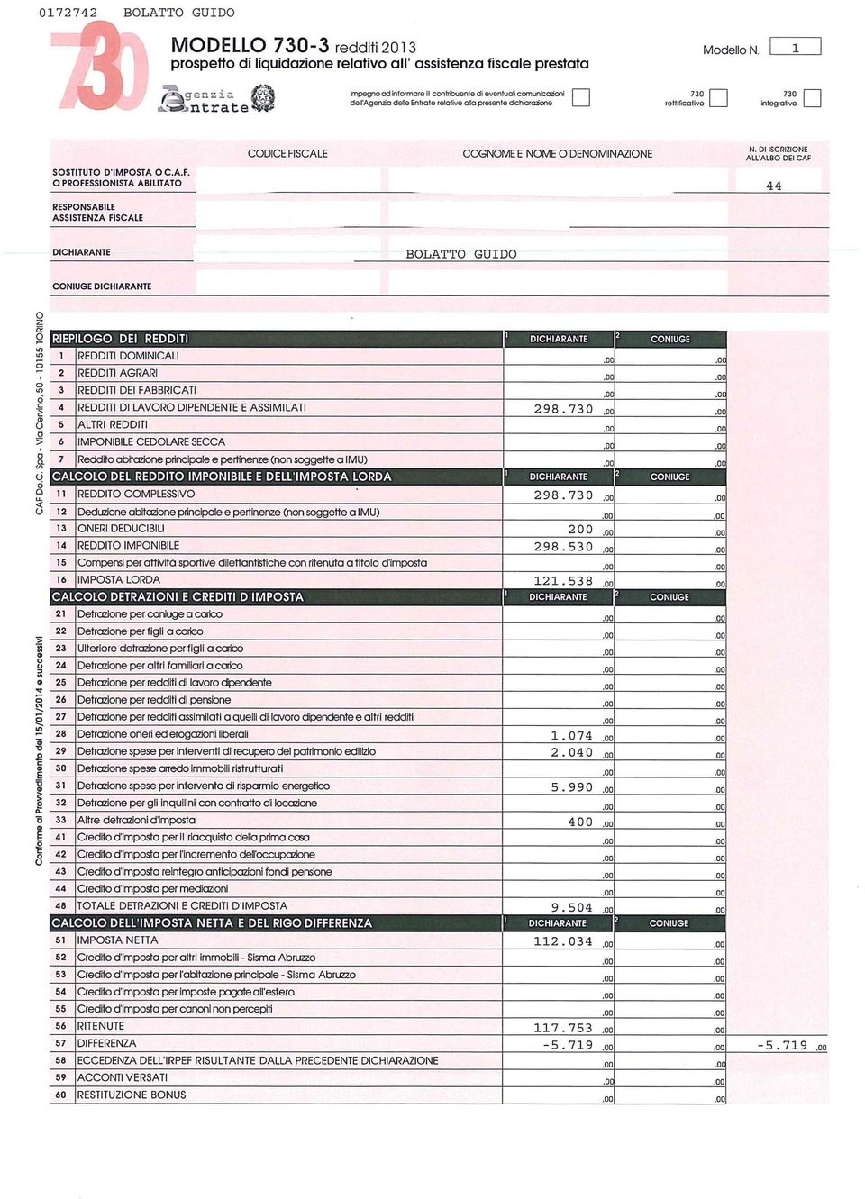 0 ----,1,,-------, 730 itegrativo SOSTTUTO 'MPOSTA OC.A.F. O PROFESSONSTA ABLTATO RESPONSABLE ASSSTENZA FSCALE COCE FSCALE COGNOME E NOME O ENOMNAZONE N.