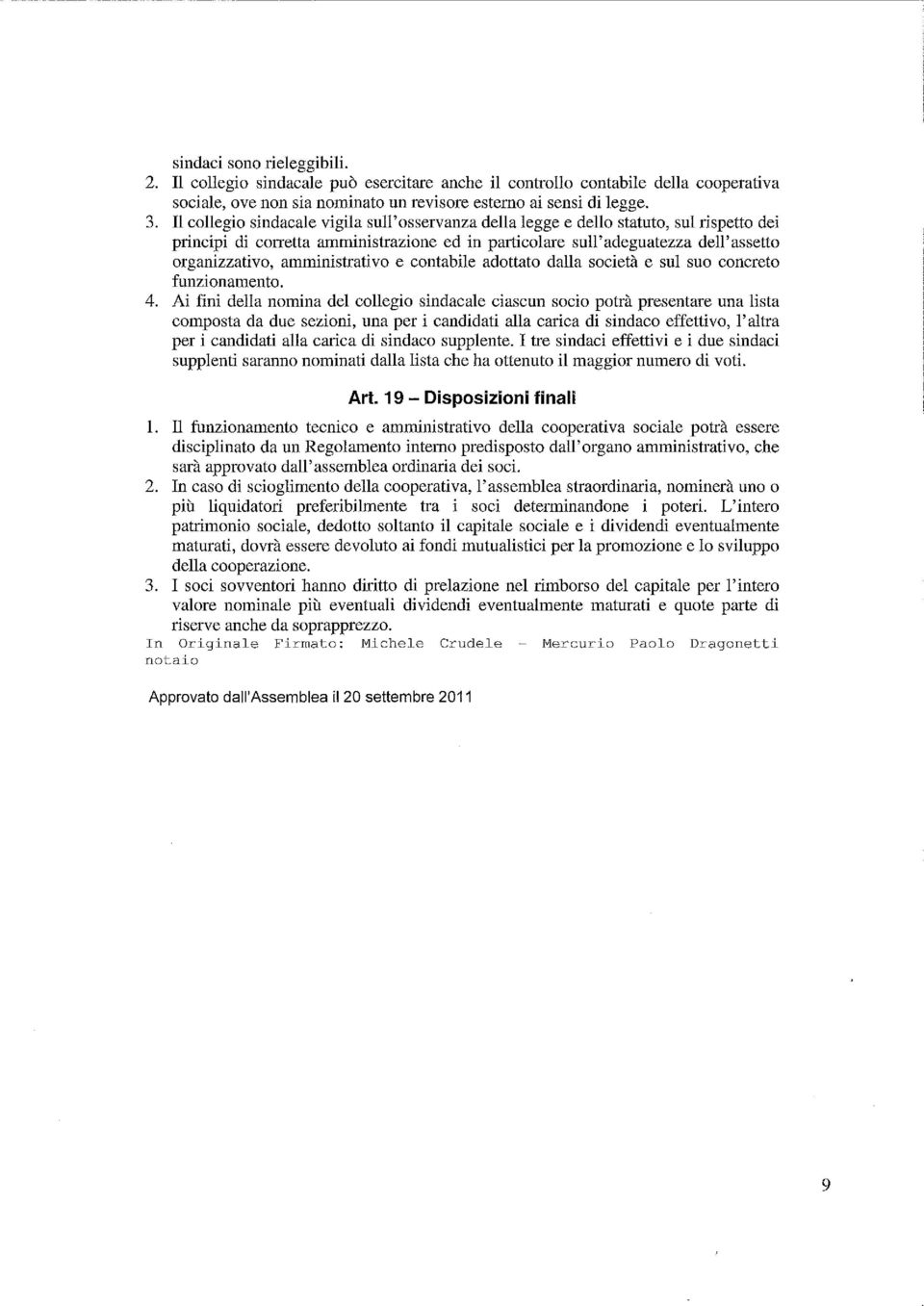 amministrativo e contabile adottato dalla società e sul suo concreto funzionamento. 4.