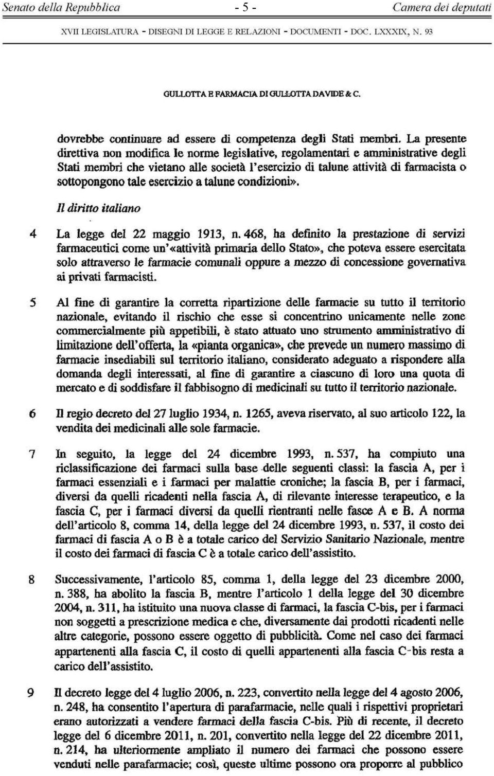 esercizio a talune condizioni». Il diritto italiano 4 La legge del 22 maggio 1913, n.