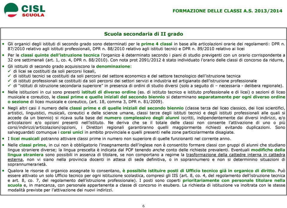 87/2010 relativo agli istituti professionali, DPR n. 88/2010 relativo agli istituti tecnici e DPR n.