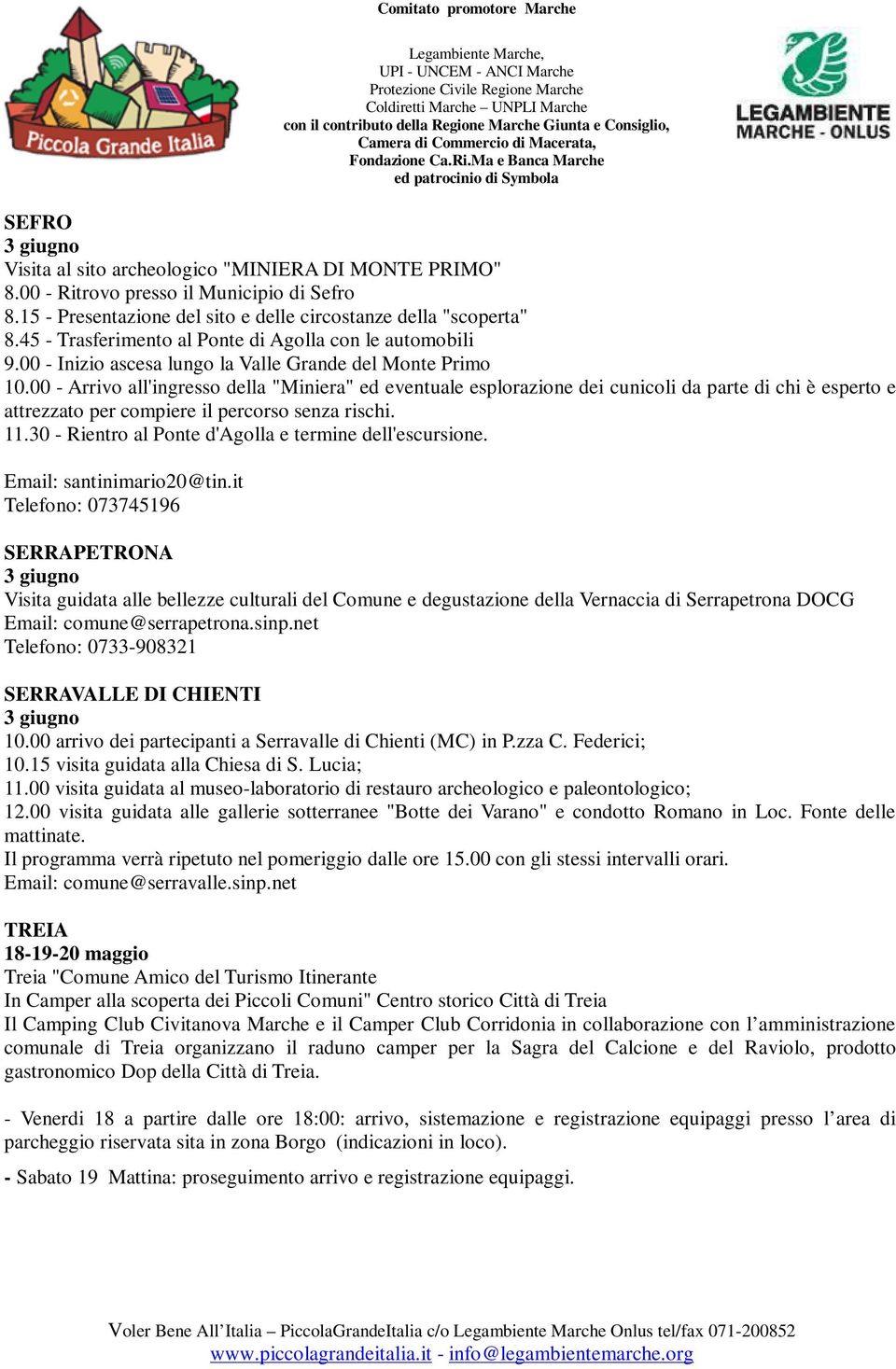 00 - Arrivo all'ingresso della "Miniera" ed eventuale esplorazione dei cunicoli da parte di chi è esperto e attrezzato per compiere il percorso senza rischi. 11.