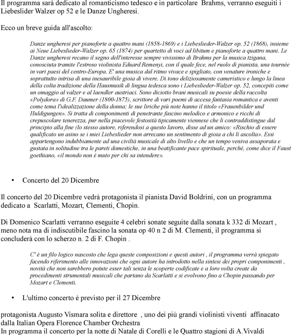 65 (1874) per quartetto di voci ad libitum e pianoforte a quattro mani.