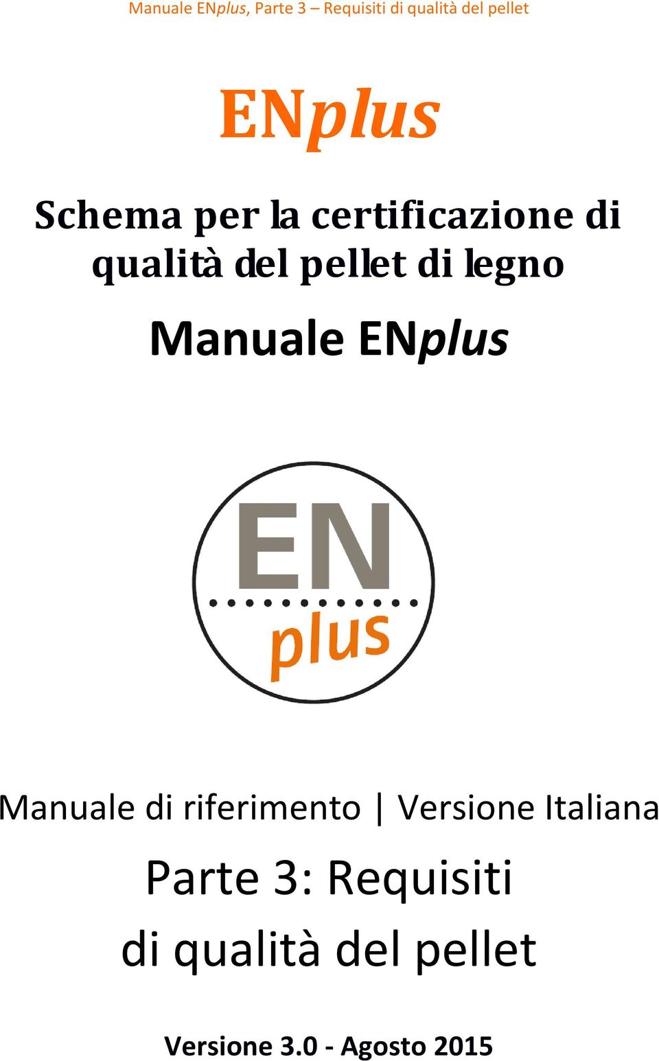 legno Manuale ENplus Manuale di riferimento Versione Italiana