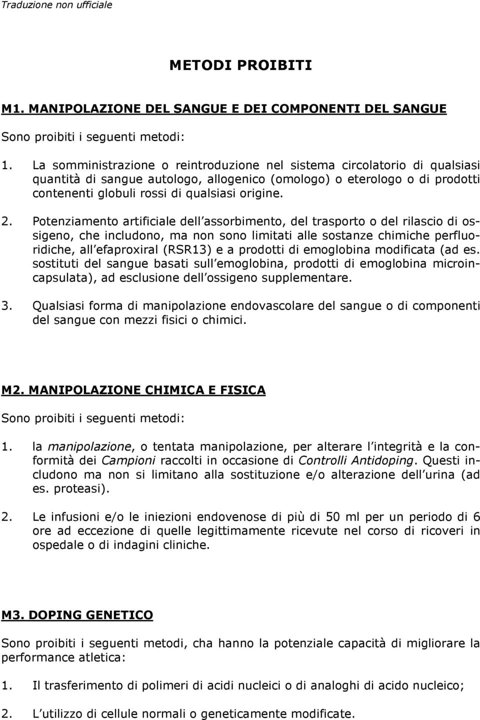 Potenziamento artificiale dell assorbimento, del trasporto o del rilascio di ossigeno, che includono, ma non sono limitati alle sostanze chimiche perfluoridiche, all efaproxiral (RSR13) e a prodotti