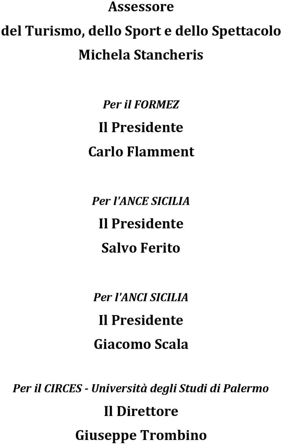 Salvo Ferito Per l'anci SICILIA Il Presidente Giacomo Scala Per il