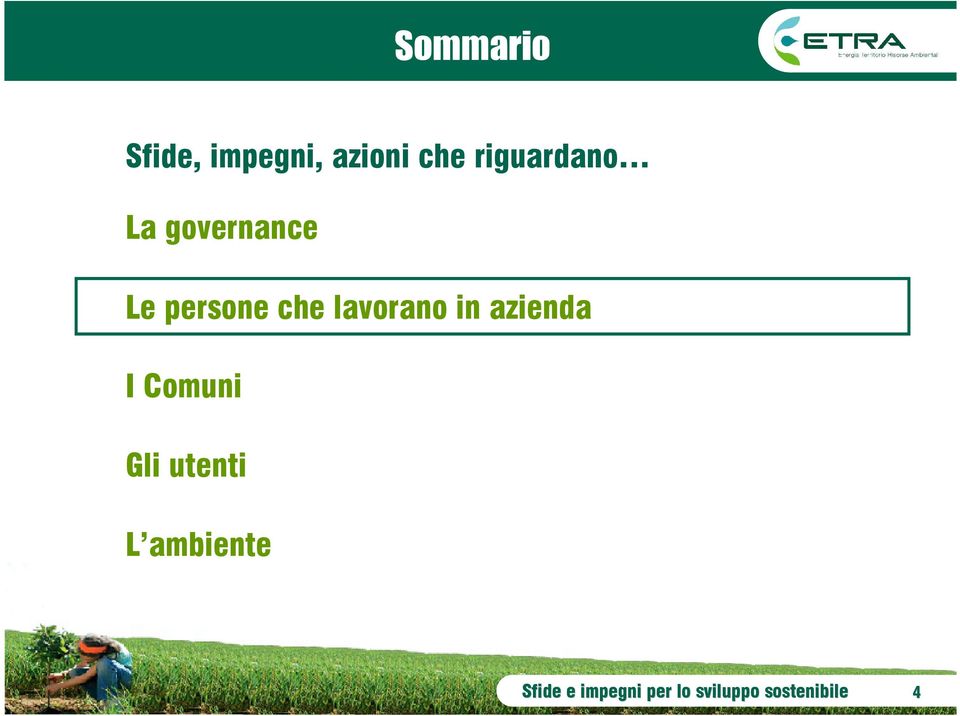 lavorano in azienda I Comuni Gli utenti L