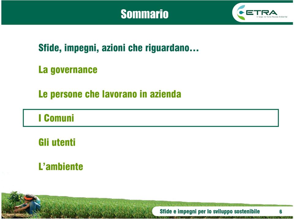 lavorano in azienda I Comuni Gli utenti L