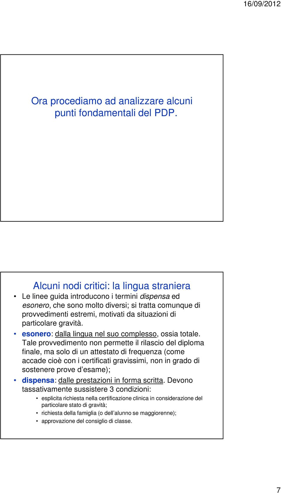 particolare gravità. esonero: dalla lingua nel suo complesso, ossia totale.