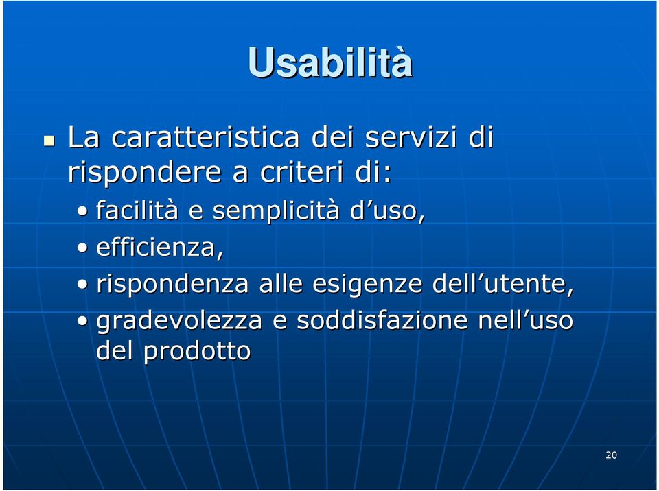 uso, efficienza, rispondenza alle esigenze dell