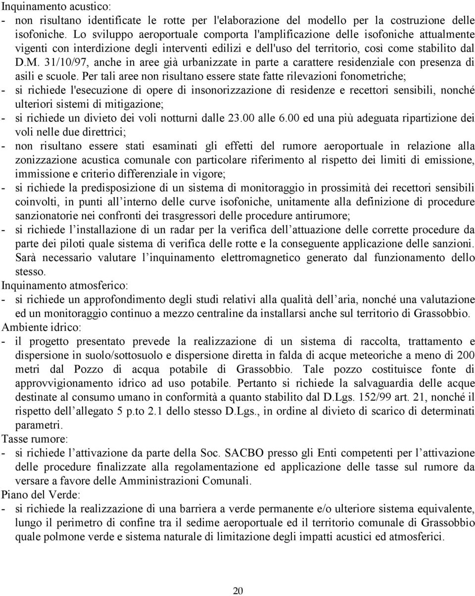 31/10/97, anche in aree già urbanizzate in parte a carattere residenziale con presenza di asili e scuole.