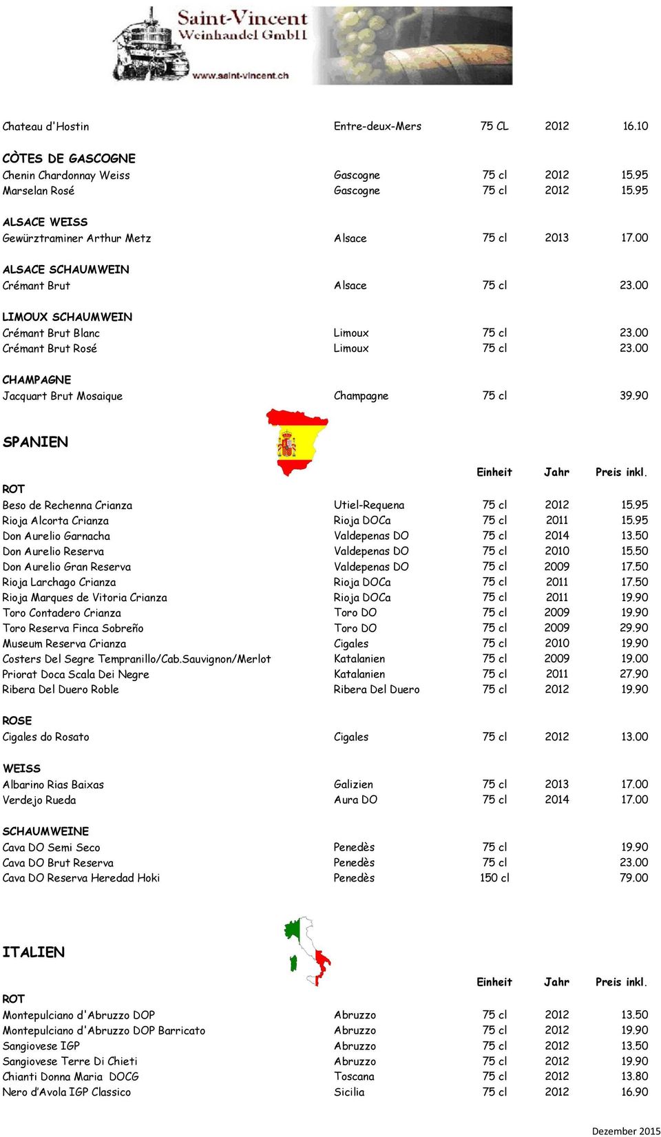 00 Crémant Brut Rosé Limoux 75 cl 23.00 CHAMPAGNE Jacquart Brut Mosaique Champagne 75 cl 39.90 SPANIEN Beso de Rechenna Crianza Utiel-Requena 75 cl 2012 15.