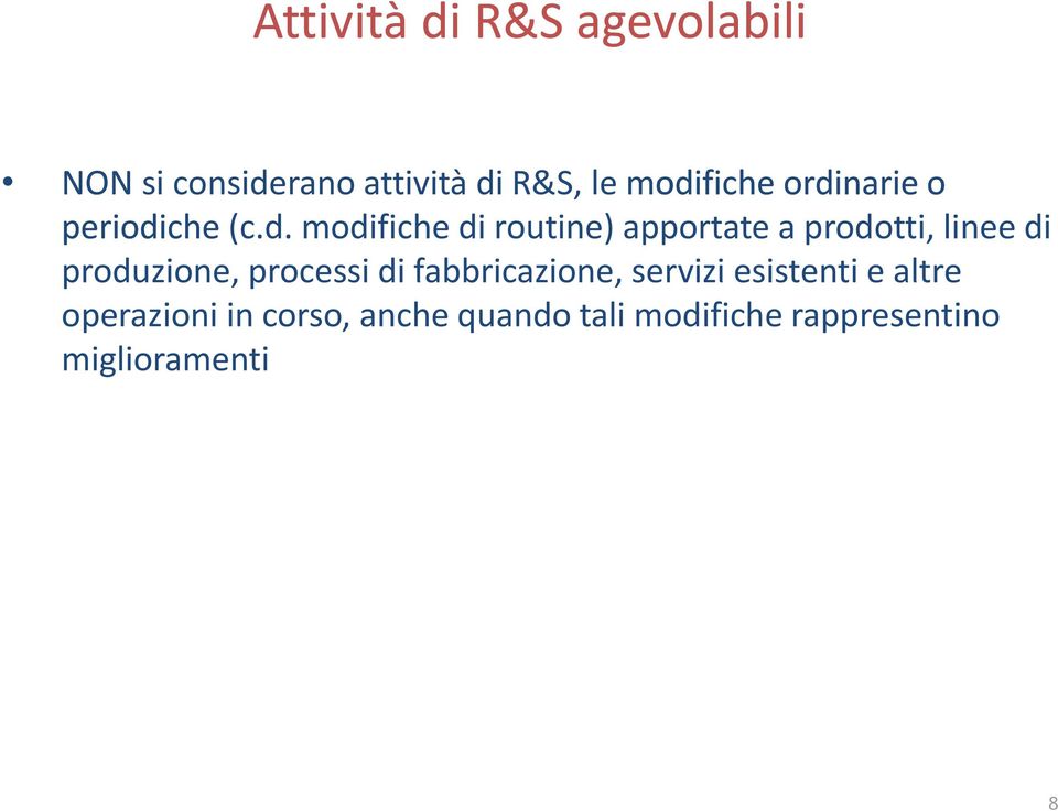 prodotti, linee di produzione, processi di fabbricazione, servizi esistenti