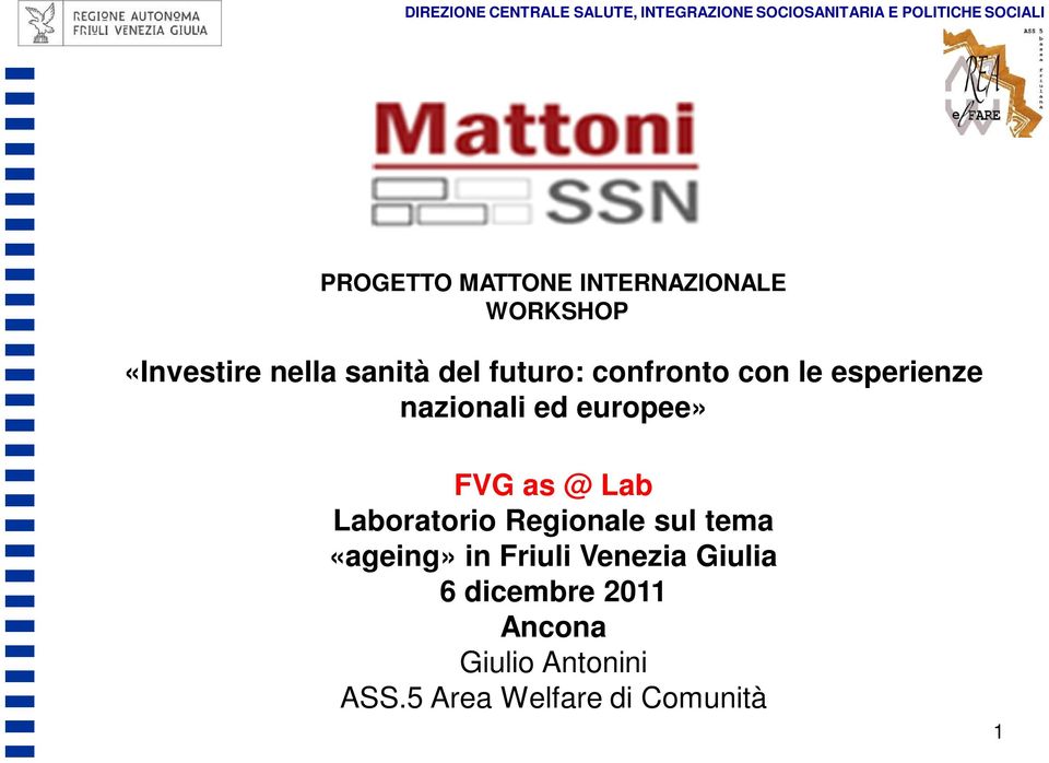 Lab Laboratorio Regionale sul tema «ageing» in Friuli Venezia Giulia