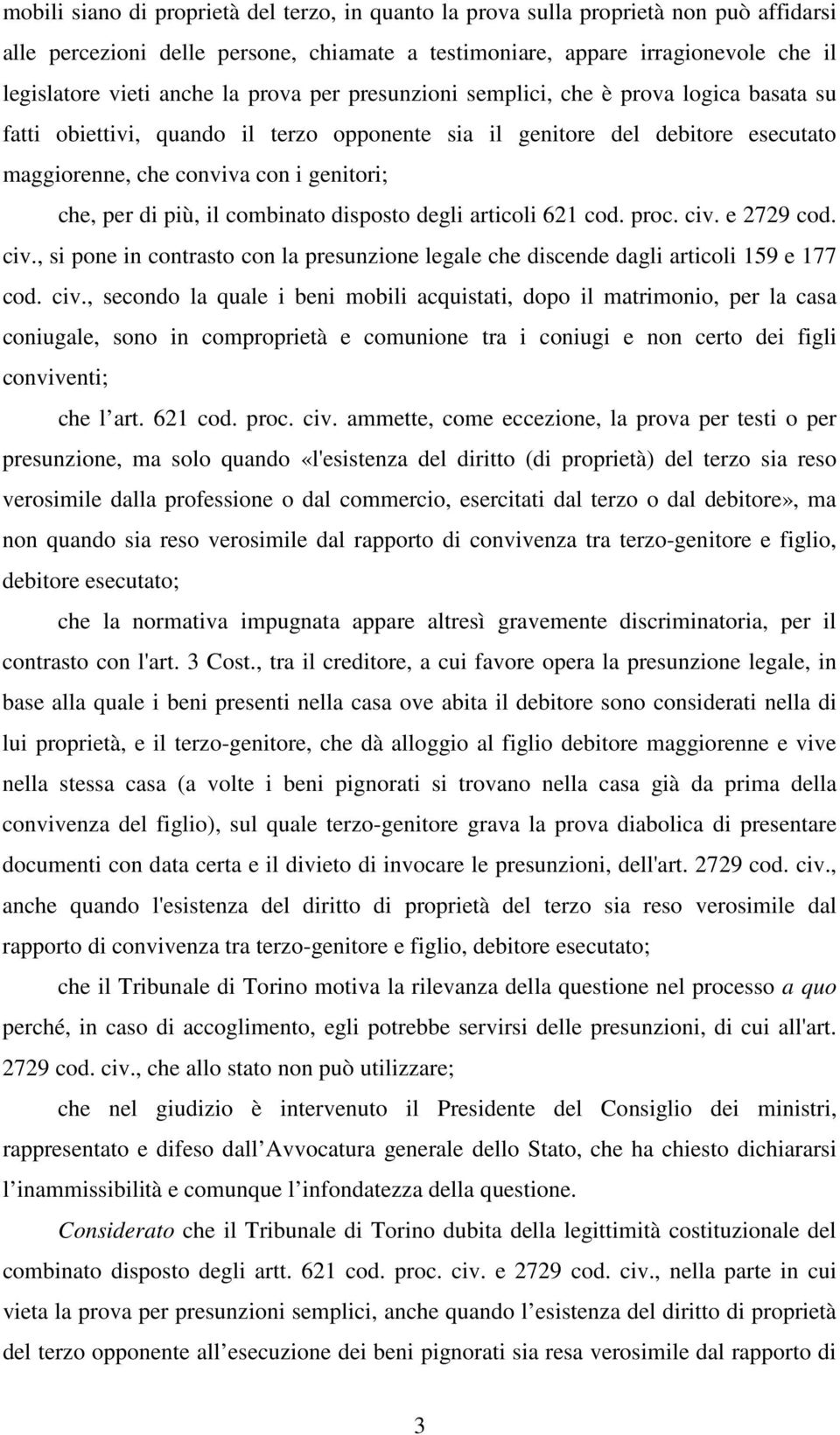 più, il combinato disposto degli articoli 621 cod. proc. civ.