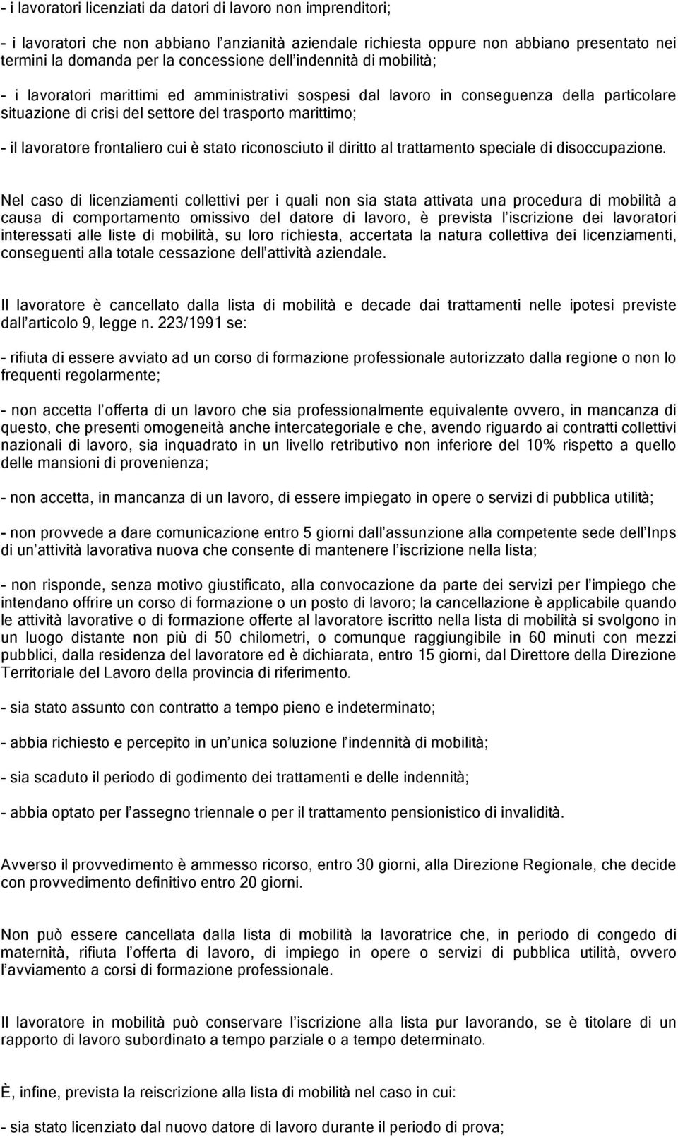 frontaliero cui è stato riconosciuto il diritto al trattamento speciale di disoccupazione.