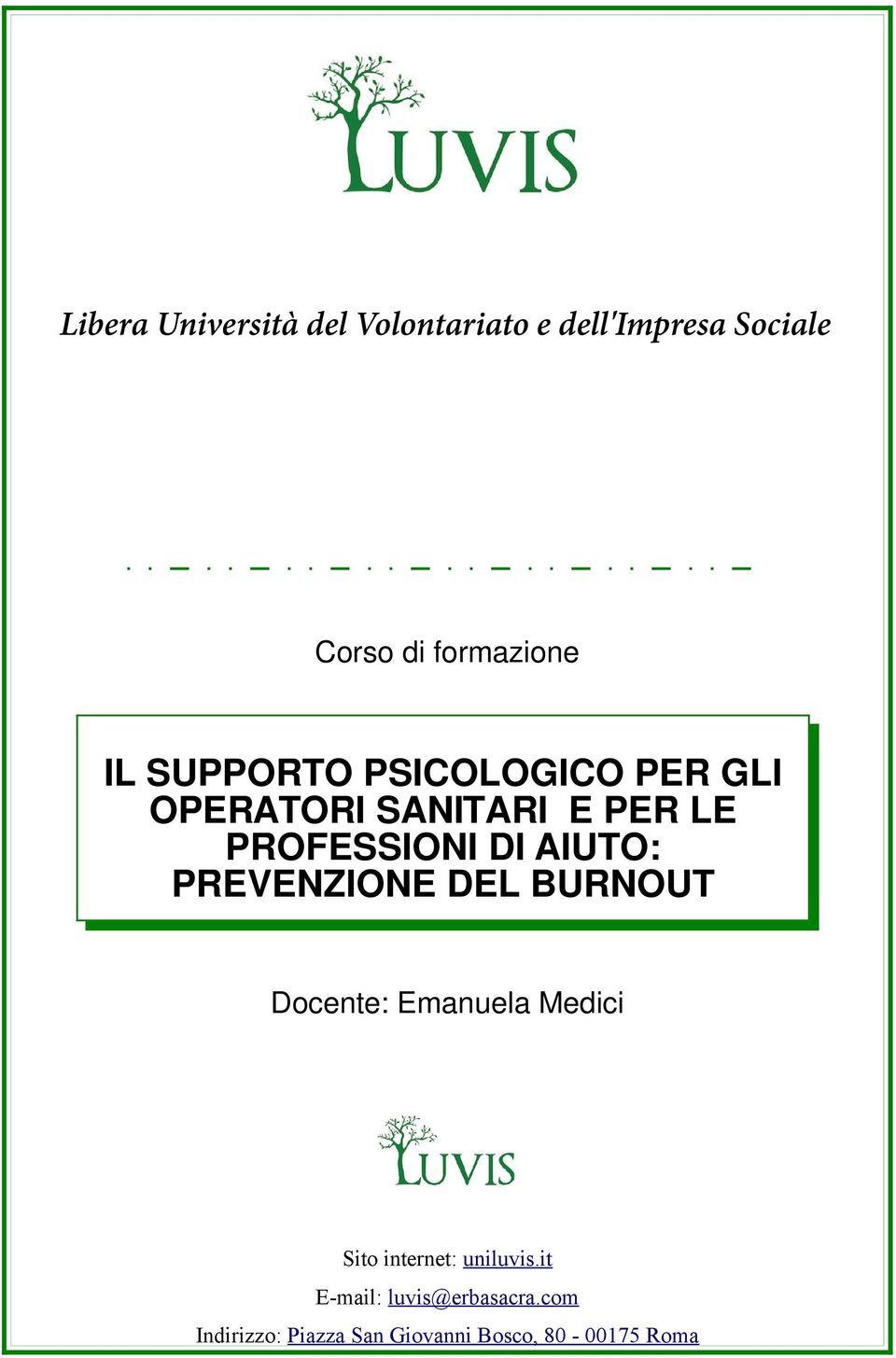 AIUTO: PREVENZIONE DEL BURNOUT Docente: Emanuela Medici Sito internet: