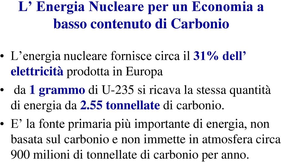 quantità di energia da 2.55 tonnellate di carbonio.