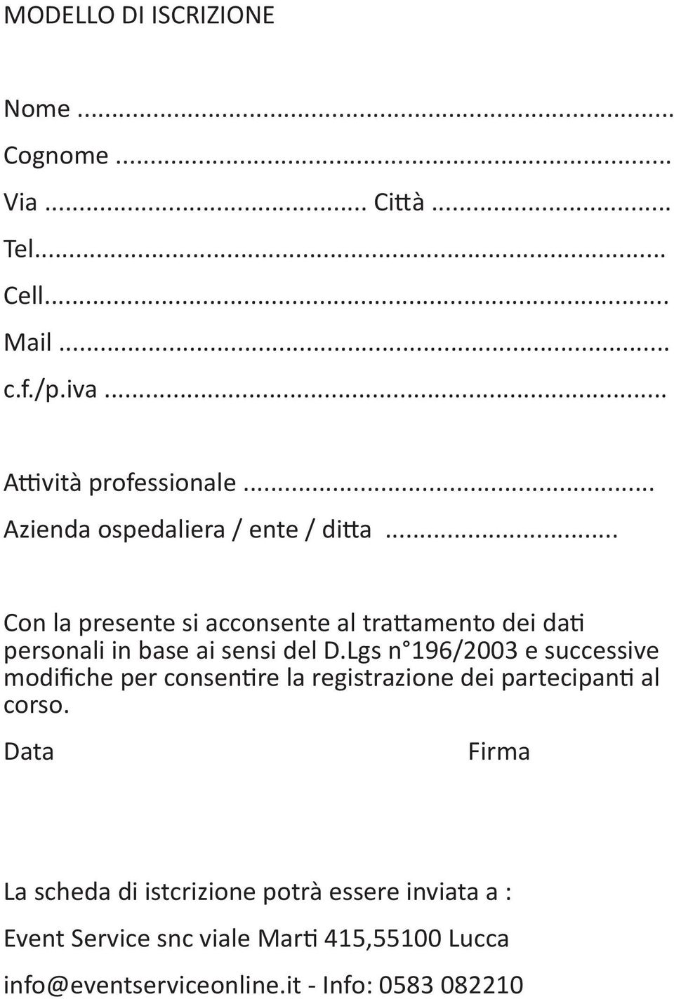 .. Con la presente si acconsente al trattamento dei dati personali in base ai sensi del D.