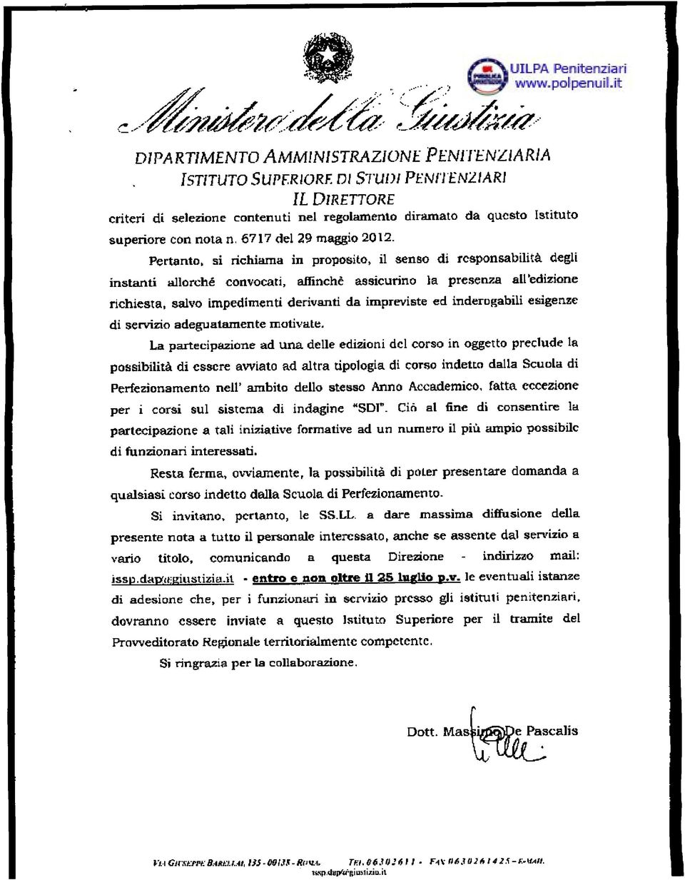 Pertanto, si richiama in proposito» il senso di responsabilità degli instanti allorché convocati, affinchè assicurino la presenza all'edizione richiesta, salvo impedimenti derivanti da impreviste ed